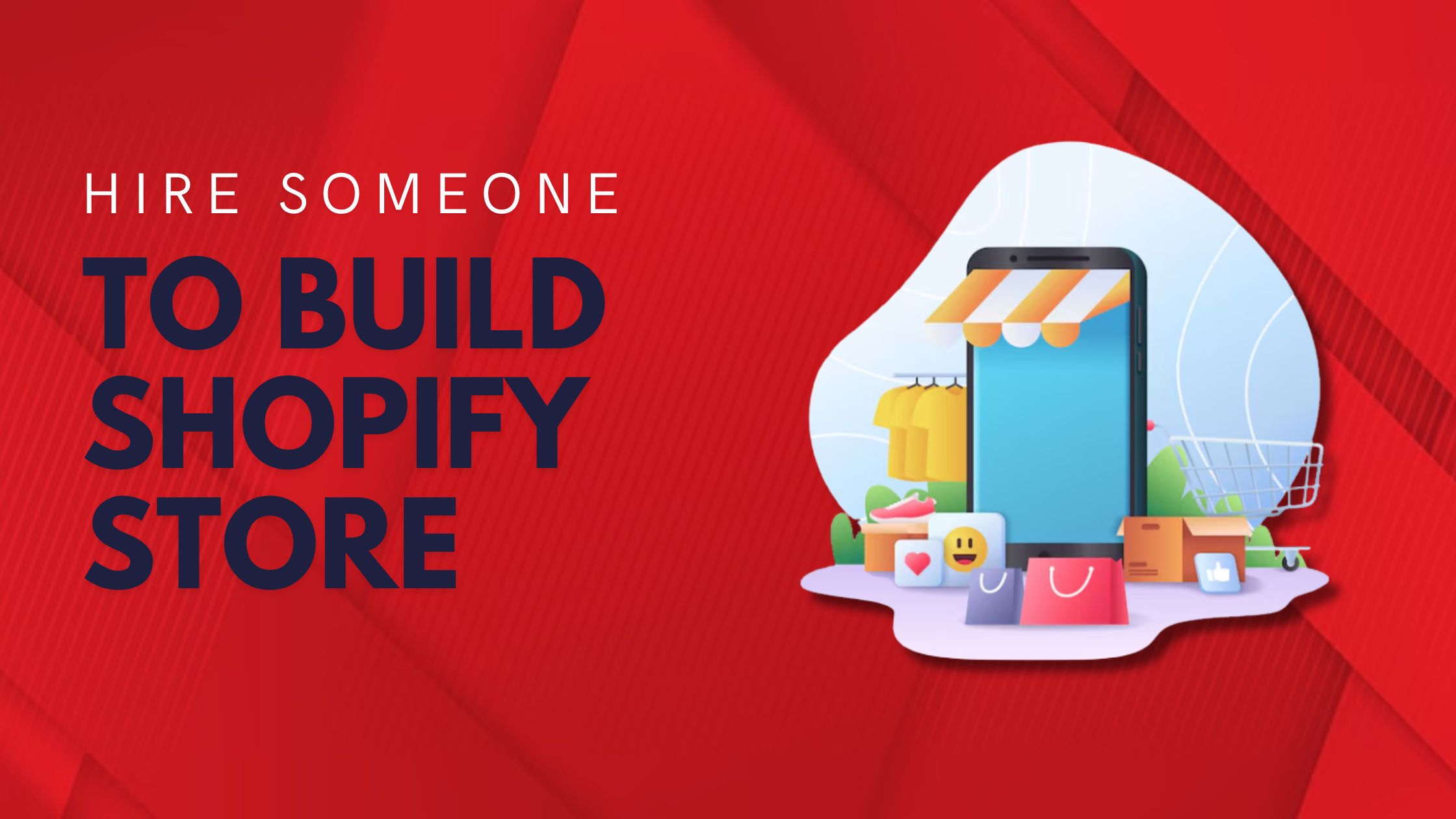 Hire Someone to Build Shopify Store